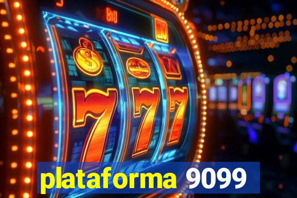 plataforma 9099